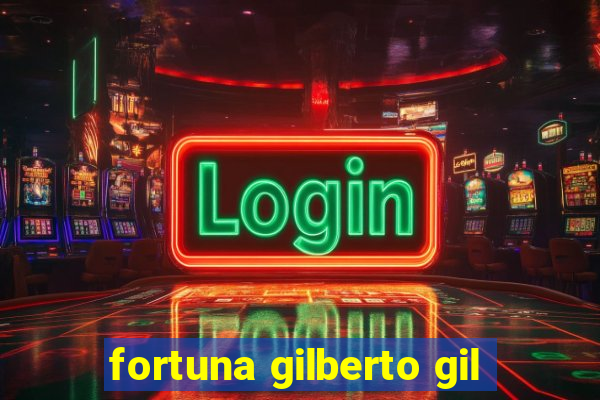 fortuna gilberto gil